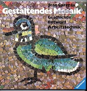 Gestaltendes Mosaik. Geschichte - Entwurf - Arbeitstechnik