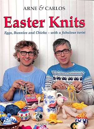 Seller image for Arne & Carlos Easter Knits: Eggs, Bunnies and Chicks ? with a Fabulous Twist for sale by M Godding Books Ltd
