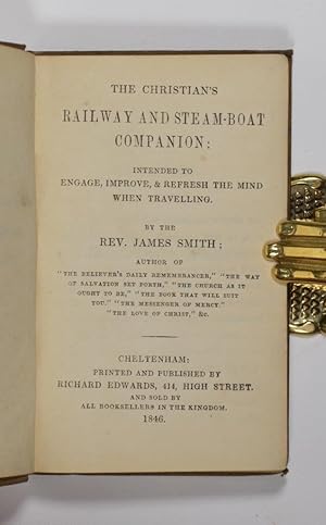 Seller image for The Christian's Railway and Steam-Boat Companion; Intended to Engage, Improve, & Refresh the Mid when Travelling. for sale by Forest Books, ABA-ILAB