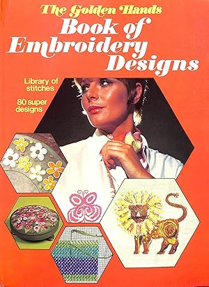 Image du vendeur pour The Golden Hands Book of Embroidery Designs mis en vente par M Godding Books Ltd
