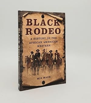 Imagen del vendedor de BLACK RODEO A History of the African American Western a la venta por Rothwell & Dunworth (ABA, ILAB)