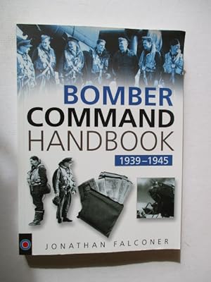 Seller image for The Bomber Command Handbook, 1939-1945 for sale by GREENSLEEVES BOOKS