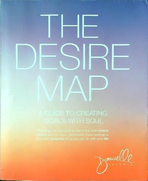 The Desire Map: A Guide to Creating Goals with Soul