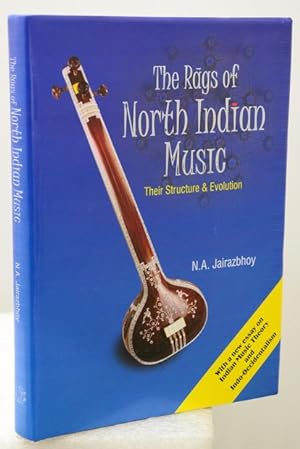 Imagen del vendedor de THE RAGS OF NORTH INDIAN MUSIC. Their Structure and Evolution. With a new essay on Indian Music Theory and Indo-Occidentalism. a la venta por Francis Edwards ABA ILAB