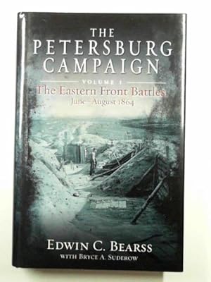 Bild des Verkufers fr The Petersburg Campaign, vol. 1: the Eastern Front battles, June - August 1864 zum Verkauf von Cotswold Internet Books