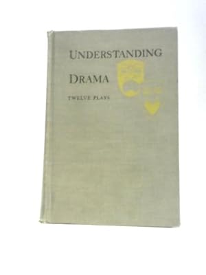 Bild des Verkufers fr Understanding Drama: Twelve Plays zum Verkauf von World of Rare Books