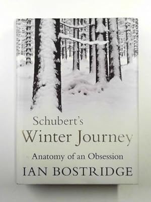 Image du vendeur pour Schubert's winter journey: anatomy of an obsession mis en vente par Cotswold Internet Books