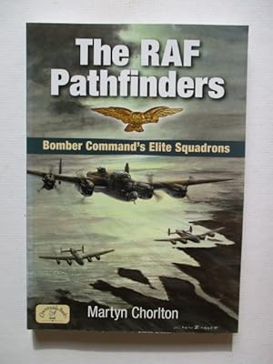 The RAF Pathfinders: Bomber Command's Elite Squadrons