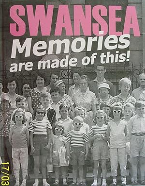 Swansea Memories are Made of This!