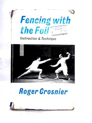 Imagen del vendedor de Fencing with a Foil: Instruction and Technique a la venta por World of Rare Books