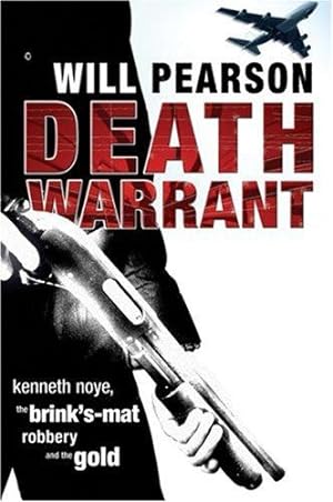 Seller image for Death Warrant: Kenneth Noye, the Brink's-Mat Robbery And The Gold for sale by WeBuyBooks 2