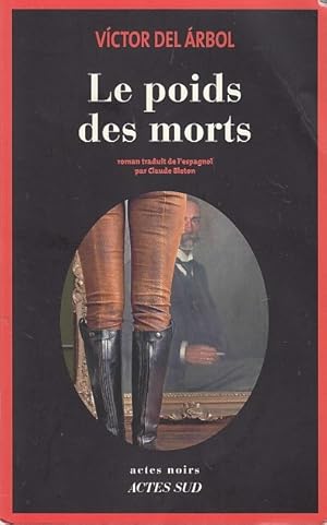 Bild des Verkufers fr LE POIDS DES MORTS. Roman traduit de l'espagnol par Claude Bleton. zum Verkauf von Jacques AUDEBERT