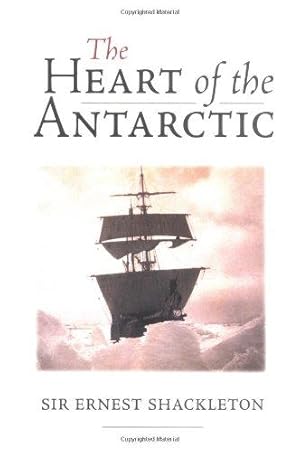 Image du vendeur pour The Heart of the Antarctic: The Story of the British Antarctic Survey, 1907-09 mis en vente par WeBuyBooks
