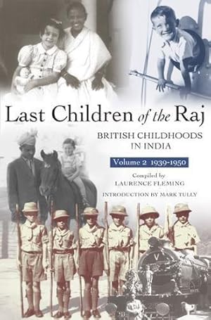 Bild des Verkufers fr Last Children of the Raj, Volume 2 (1939-1950) : British Childhoods in India zum Verkauf von WeBuyBooks