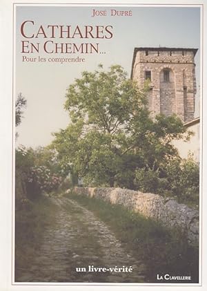 Bild des Verkufers fr CATHARES EN CHEMIN Pour les comprendre. Un livre-vrit. zum Verkauf von Jacques AUDEBERT