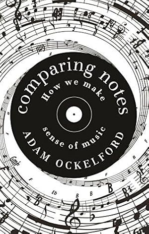 Bild des Verkufers fr Comparing Notes: How We Make Sense of Music zum Verkauf von WeBuyBooks