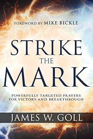 Seller image for Strike The Mark: Powerfully Targeted Prayers for Victory and Breakthrough for sale by WeBuyBooks