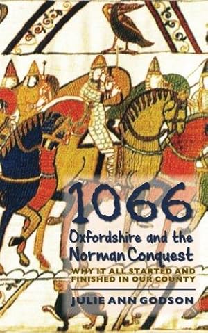 Seller image for 1066: Oxfordshire and the Norman Conquest: hy it all started and finished in our county for sale by WeBuyBooks