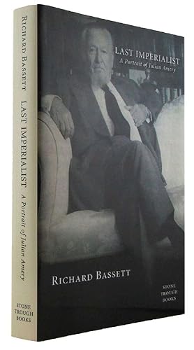 Imagen del vendedor de LAST IMPERIALIST: A Portrait of Julian Amery a la venta por Kay Craddock - Antiquarian Bookseller