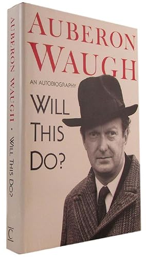 Seller image for WILL THIS DO? The first fifty years of Auberon Waugh. An autobiography for sale by Kay Craddock - Antiquarian Bookseller