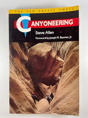 Image du vendeur pour Canyoneering: The San Rafael Swell mis en vente par BookEnds Bookstore & Curiosities