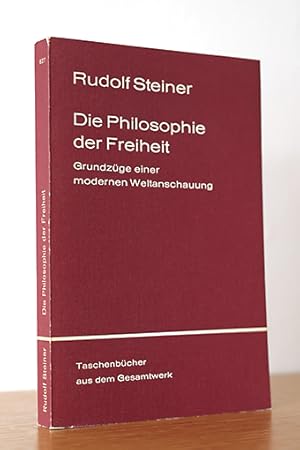 Image du vendeur pour Die Philisophie der Freiheit. Grundzge einer modernen Weltanschauung mis en vente par AMSELBEIN - Antiquariat und Neubuch