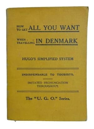 How To Get All You Want When Travelling In Denmark. Hugo's Simplified System