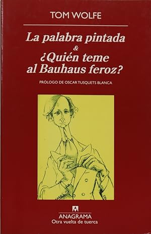 Imagen del vendedor de La palabra pintada & Quin teme al Bauhaus feroz? a la venta por Librera Alonso Quijano