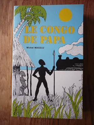 Image du vendeur pour Le Congo de Papa - 1951-1964 mis en vente par D'un livre  l'autre