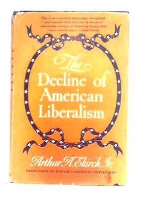 Bild des Verkufers fr The Decline of American Liberalism zum Verkauf von World of Rare Books