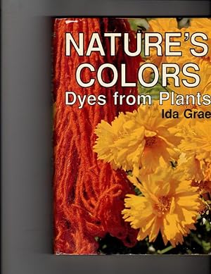 Seller image for Nature's Colors: Dyes from Plants for sale by Orca Knowledge Systems, Inc.