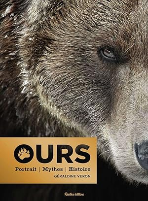 Ours: Portrait - Mythes - Histoire