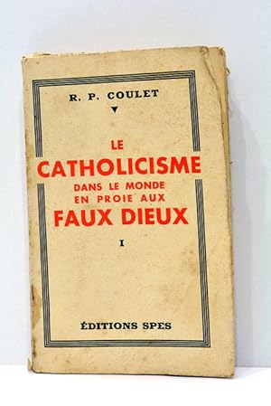 Seller image for Le catholicisme dans le monde en proie aux faux dieux. for sale by ltimo Captulo S.L.