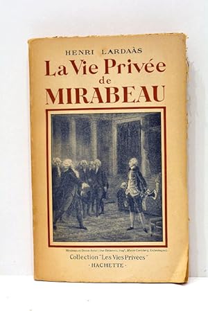 Seller image for La Vie Prive de Mirabeau. for sale by ltimo Captulo S.L.