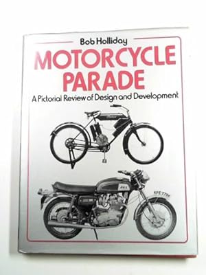 Image du vendeur pour Motorcycle parade: a pictorial review of design and development mis en vente par Cotswold Internet Books