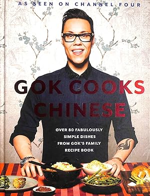 Gok Cooks Chinese: Create mouth-watering recipes with the must-have Chinese cookbook