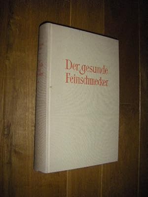 Seller image for Der gesunde Feinschmecker. Das Buch eines Mediziners fr den Arzt und den Laien ber das gefhrliche Fett und ber die Zusammenhnge von herzgeferkrankungen und Ernhrung. . for sale by Versandantiquariat Rainer Kocherscheidt