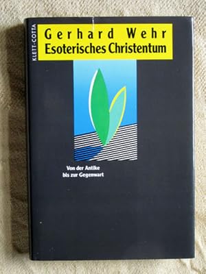 Esoterisches Christentum. Von der Antike bis zur Gegenwart.