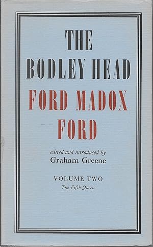 Immagine del venditore per The Bodley Head Ford Madox Ford, Volume Two: The Fifth Queen; Privy Seal; The Fifth Queen Crowned venduto da stephens bookstore
