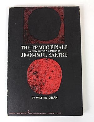 The Tragic Finale An essay on the philosophy of Jean-Paul Satre