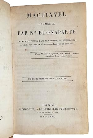 Machiavel commenté par N(apolé)on Buonaparte. Manuscrit trouvé dans le carrosse de Buonaparte, ap...