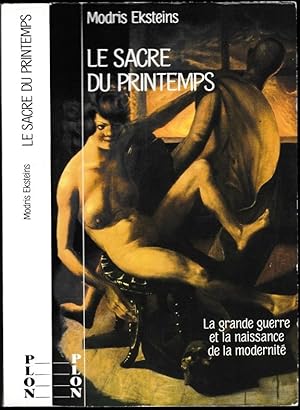 Imagen del vendedor de Le Sacre du printemps. La Grande Guerre et la naissance de la modernit. Trad. M. Leroy-Battistelli / Rites of Spring. The Great War and the birth of the Modern Age (1989) a la venta por ArturusRex