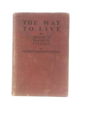 Imagen del vendedor de The Way To Live In Health and Physical Fitness a la venta por World of Rare Books