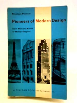 Imagen del vendedor de Pioneers Of Modern Design: From William Morris To Walter Gropius a la venta por World of Rare Books