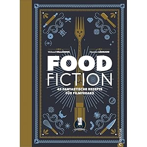 Image du vendeur pour Food Fiction: 42 fantastische Rezepte fr Filmfreaks mis en vente par artbook-service