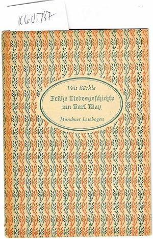 Frühe Liebesgeschichte um Karl May (= Münchner Lesebogen Nr. 107 - Herausgeber: Walter Schmidkunz)