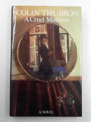 Image du vendeur pour A cruel madness mis en vente par Cotswold Internet Books