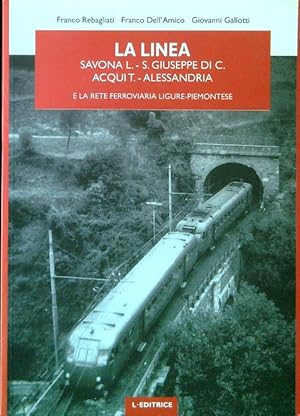 La linea Savona L. - S. Giuseppe di C. - Acqui T. - Alessandria