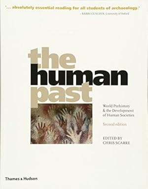 Imagen del vendedor de The Human Past: World Prehistory & the Development of Human Societies a la venta por WeBuyBooks