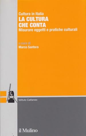 Immagine del venditore per La cultura che conta. Misurare oggetti e pratiche culturali venduto da Arca dei libri di Lorenzo Casi